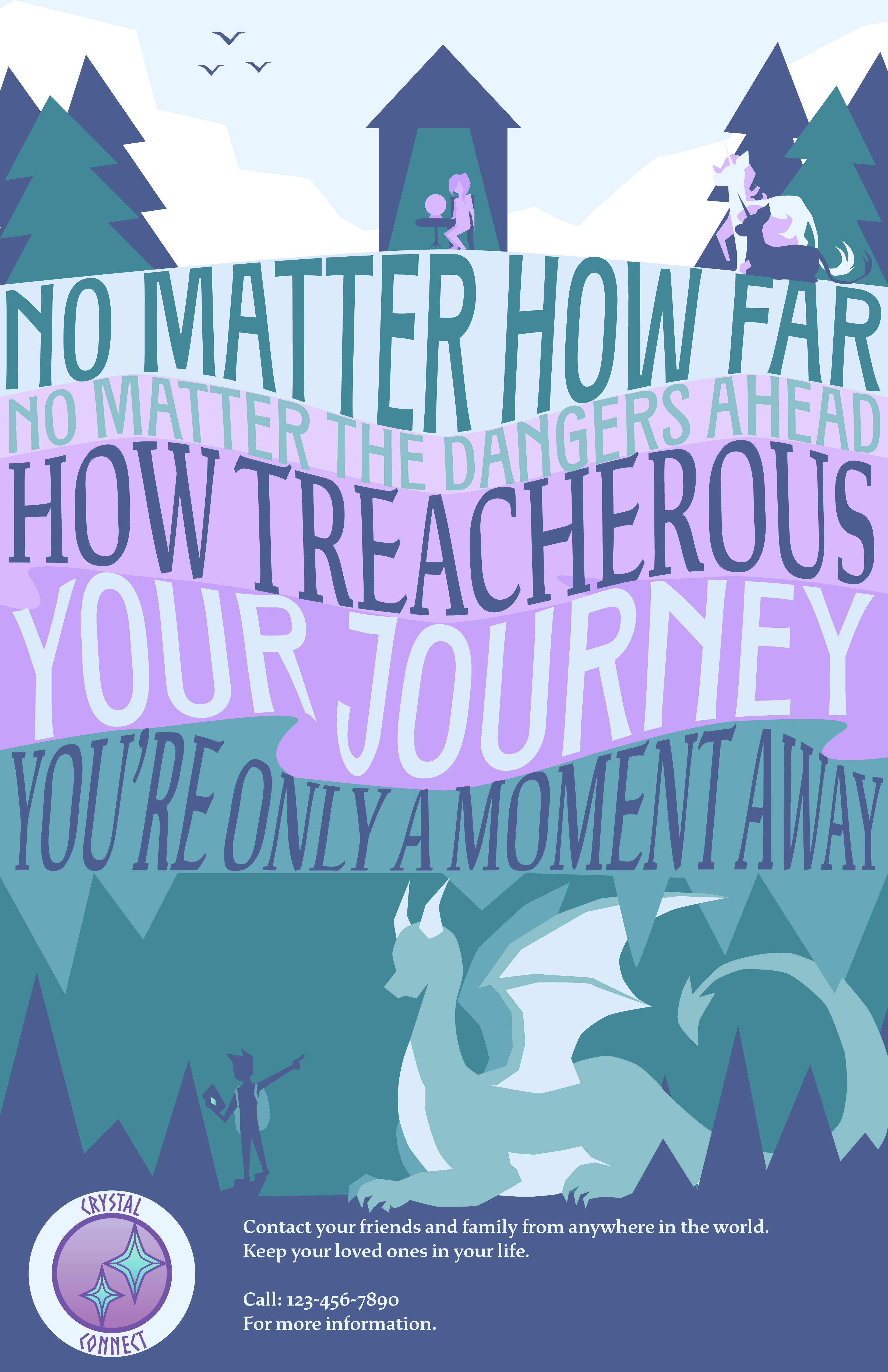 The first poster. It shows a person in a house on the surface and another in a cave underground, standing by a dragon. The text says 'No matter how far, no matter how dangerous, how trecherous your journey, you're only a moment away.'